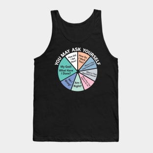 You May Ask Yourself - 80's Retro Music Funny - Once In A Lifetime Pie Chart Tank Top